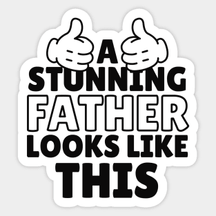 A Stunning Father Looks Like This Sticker